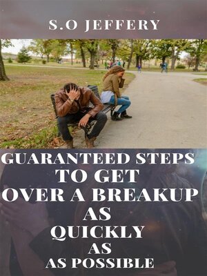 cover image of Guaranteed Steps to Get Over a Break-up As Quickly As Possible